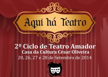AQUI HÁ TEATRO – 2º CICLO DE TEATRO AMADOR DE OLIVEIRA DO HOSPITAL