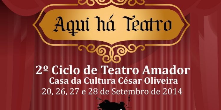 AQUI HÁ TEATRO – 2º CICLO DE TEATRO AMADOR DE OLIVEIRA DO HOSPITAL