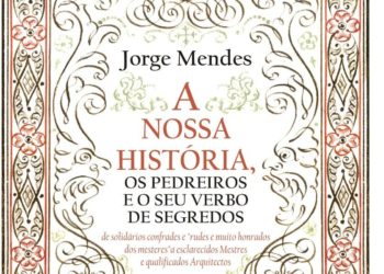 Lançamento do livro “A Nossa História, os pedreiros e o seu verbo de segredos”