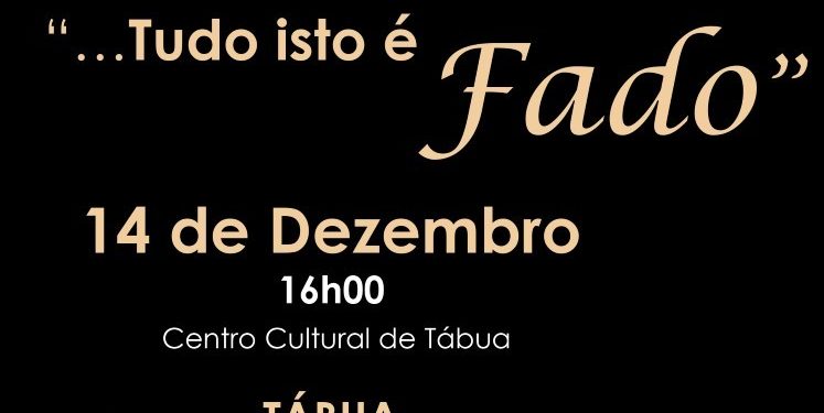 Concerto “Tudo isto é Fado” no Centro Cultural de Tábua
