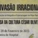 “Invasão Irracional” na Casa da Cultura César Oliveira