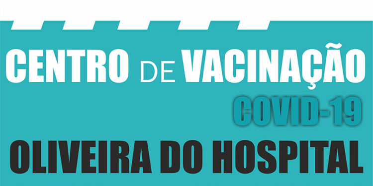 Município de Oliveira do Hospital abre Centro de Vacinação Covid-19