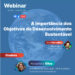 Webinar sobre a importância dos objetivos do desenvolvimento sustentável na ESTGOH