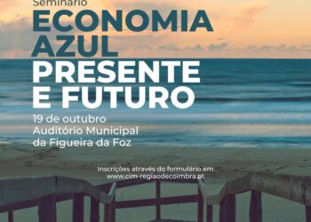 Comunidade Intermunicipal realiza Seminário “Economia Azul, Presente e Futuro” na Região de Coimbra