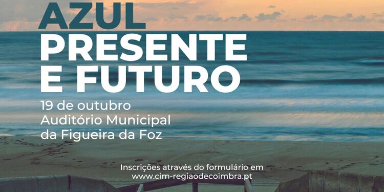 Comunidade Intermunicipal realiza Seminário “Economia Azul, Presente e Futuro” na Região de Coimbra