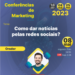 Como dar notícias pelas redes sociais?