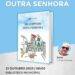 Apresentação do Livro “No Tempo da Outra Senhora”