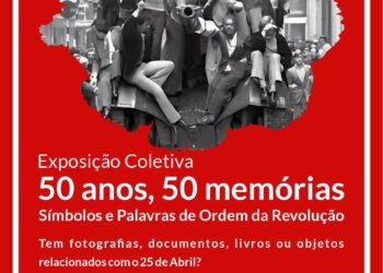 Exposição “50 Anos, 50 Memórias” pretende evocar a Revolução dos Cravos