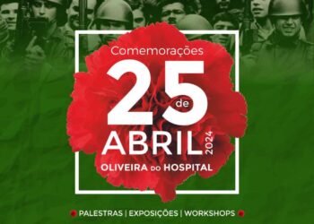 Comemorações dos 50 anos do 25 de Abril de 1974 em Oliveira do Hospital