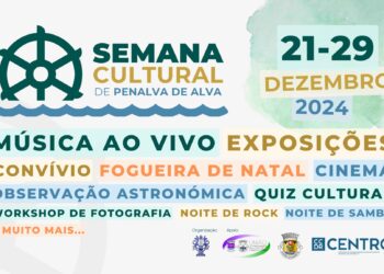 VI Semana Cultural de Penalva de Alva: “a cultura anda à roda” na aldeia de 21 a 29 de dezembro